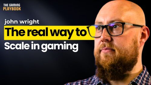 From Accountant to CEO How to Break Into Gaming & Scale Mobile Games John Wright_The Gaming Playbook